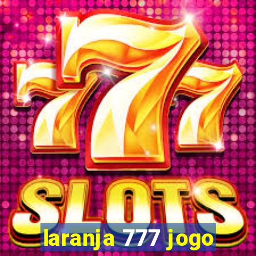 laranja 777 jogo